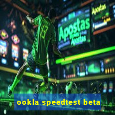 ookla speedtest beta